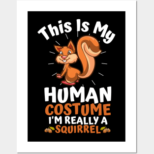 This Is My Human Costume I'm Really A Squirrel, Funny Squirrel Lover Gift Posters and Art